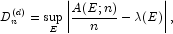 D_n^{(d)} = \sup_E \left| \frac{A(E;n)}{n} - 
            \lambda(E) \right|, 