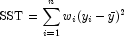 {\rm SST}=\sum\limits_{i=1}^n w_i(y_i-\bar
            y)^2